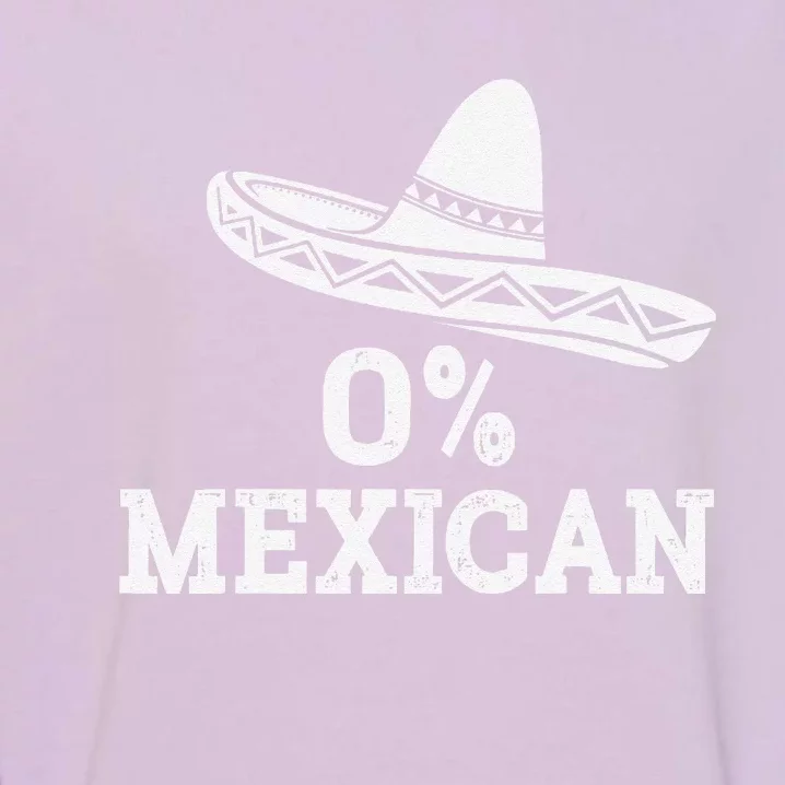 Funny 0 Mexican With Sombrero For Cinco De Mayo Costume Garment-Dyed Sweatshirt