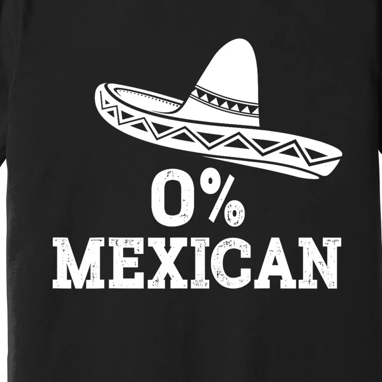 Funny 0 Mexican With Sombrero For Cinco De Mayo Costume Premium T-Shirt