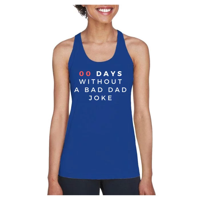 Funny 00 Zero Days Without A Bad Dad Joke Gift Gift Women's Racerback Tank