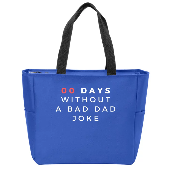 Funny 00 Zero Days Without A Bad Dad Joke Gift Gift Zip Tote Bag