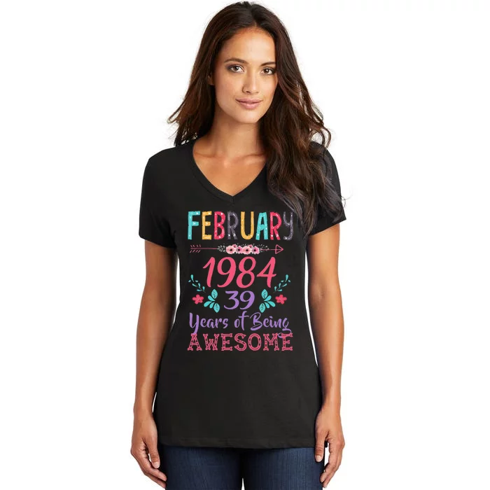 February 1984 39th Birthday Gift 39 Years Old Women's V-Neck T-Shirt