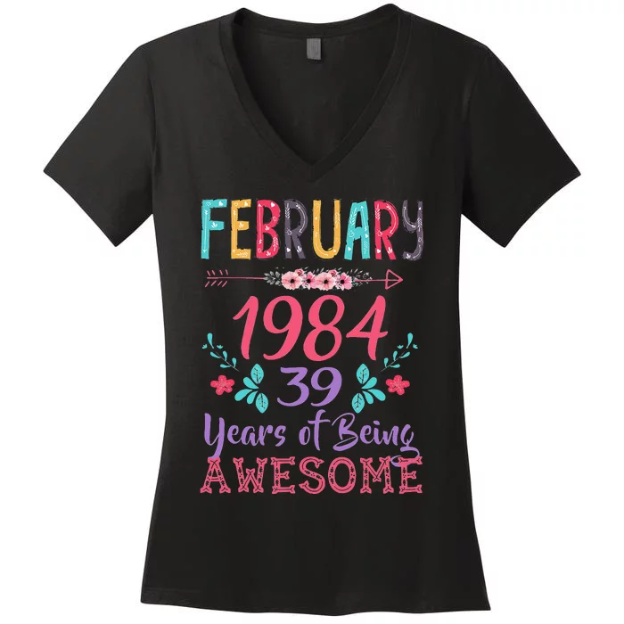 February 1984 39th Birthday Gift 39 Years Old Women's V-Neck T-Shirt