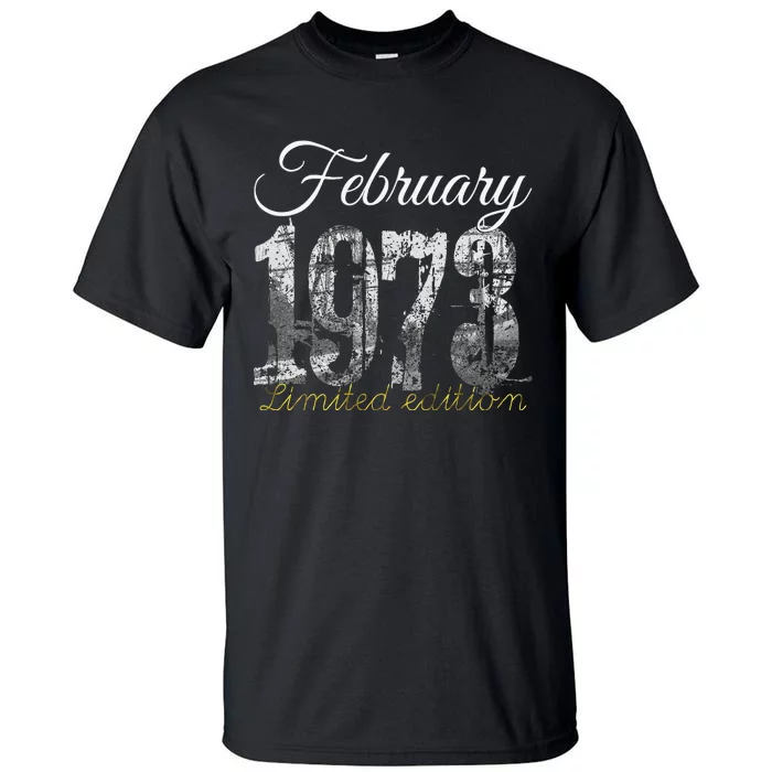 February 1973 50 Year Old 1973 50th Birthday Gift Tall T-Shirt