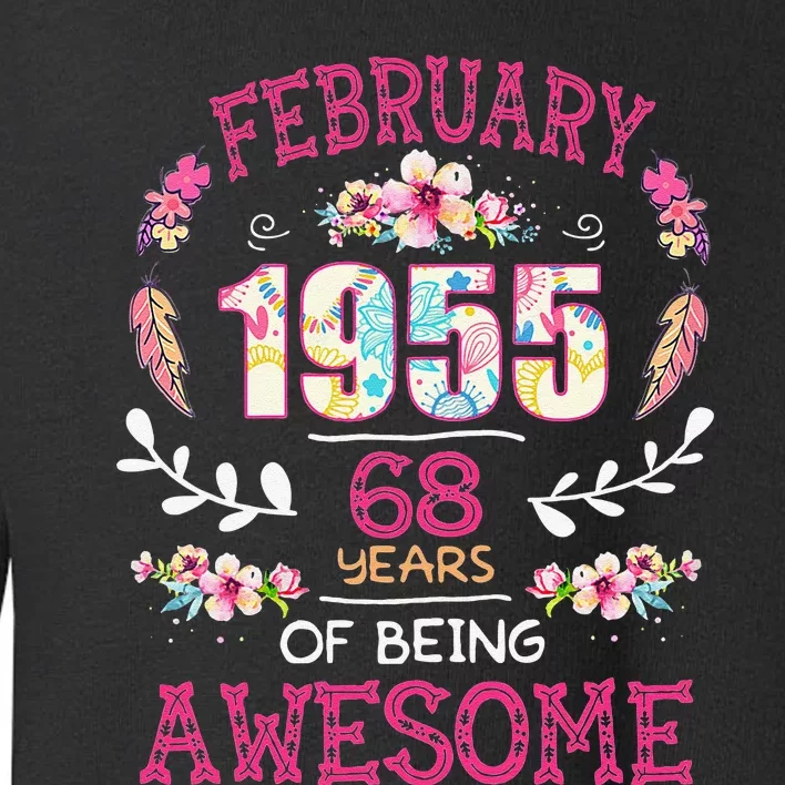 February 1955 68th Birthday Gift 68 Years Old Toddler Sweatshirt