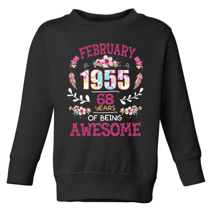 February 1955 68th Birthday Gift 68 Years Old Toddler Sweatshirt