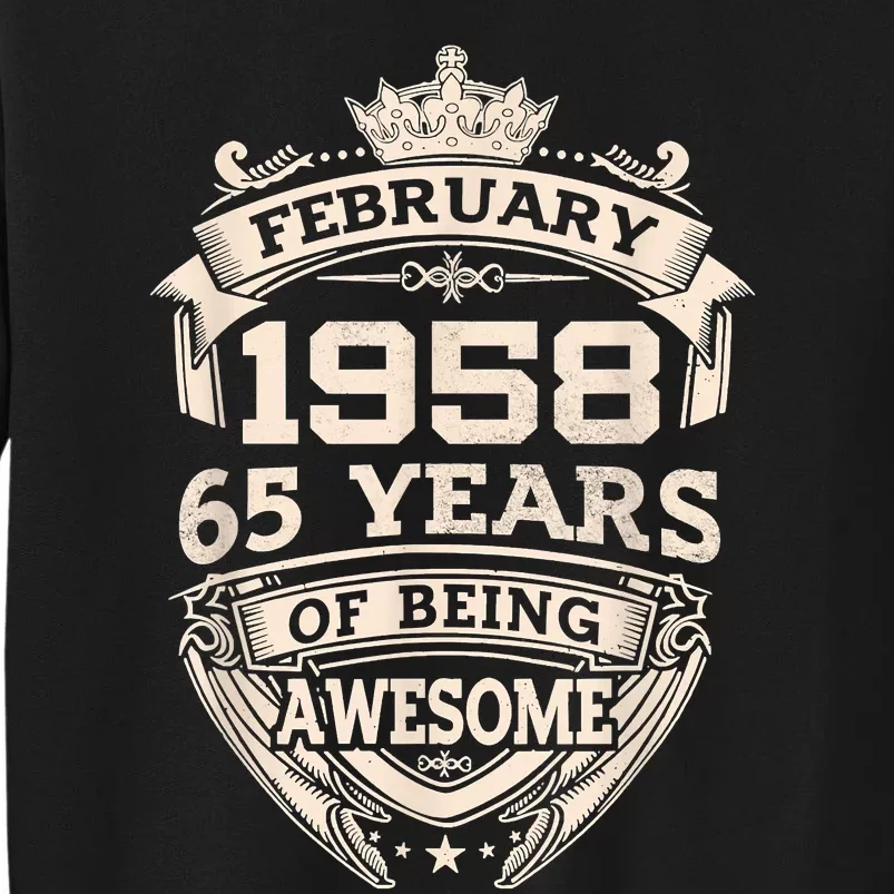 February 1958 65 Years Of Being Awesome 65th Birthday Tall Sweatshirt