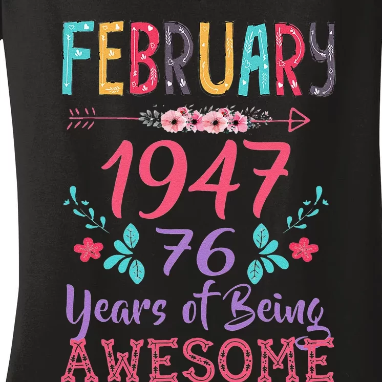 February 1947 76th Birthday Gift 76 Years Old Cute Women's V-Neck T-Shirt