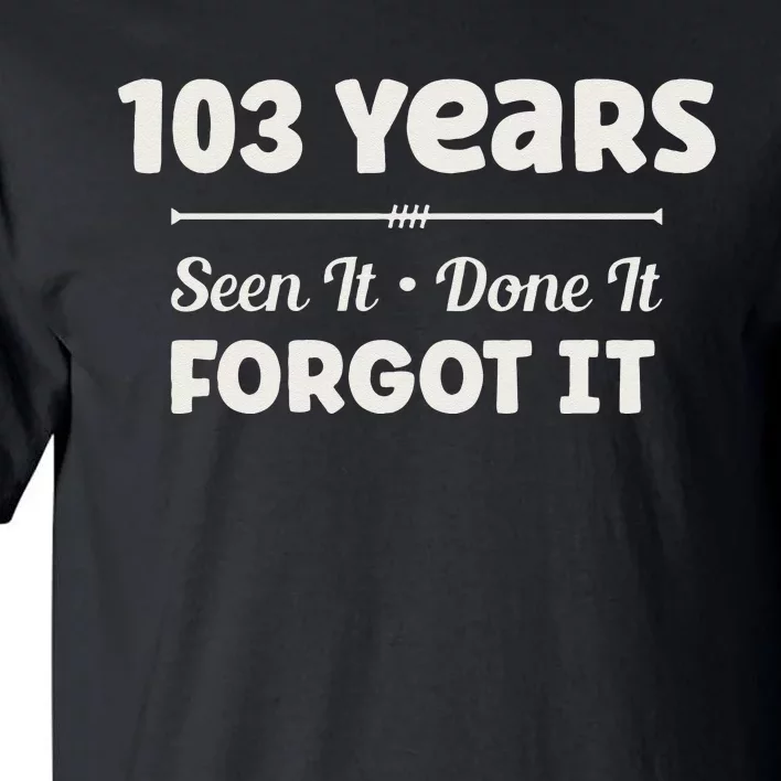 Funny 103rd Birthday Gifts 103 Years Old Tall T-Shirt