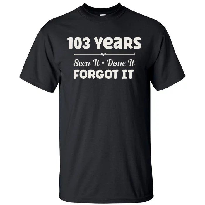 Funny 103rd Birthday Gifts 103 Years Old Tall T-Shirt