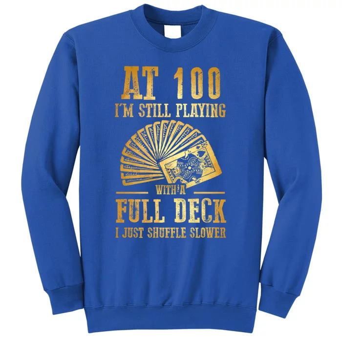 Funny 100th Birthday Gift 100 Year Old Cards Meaningful Gift Tall Sweatshirt