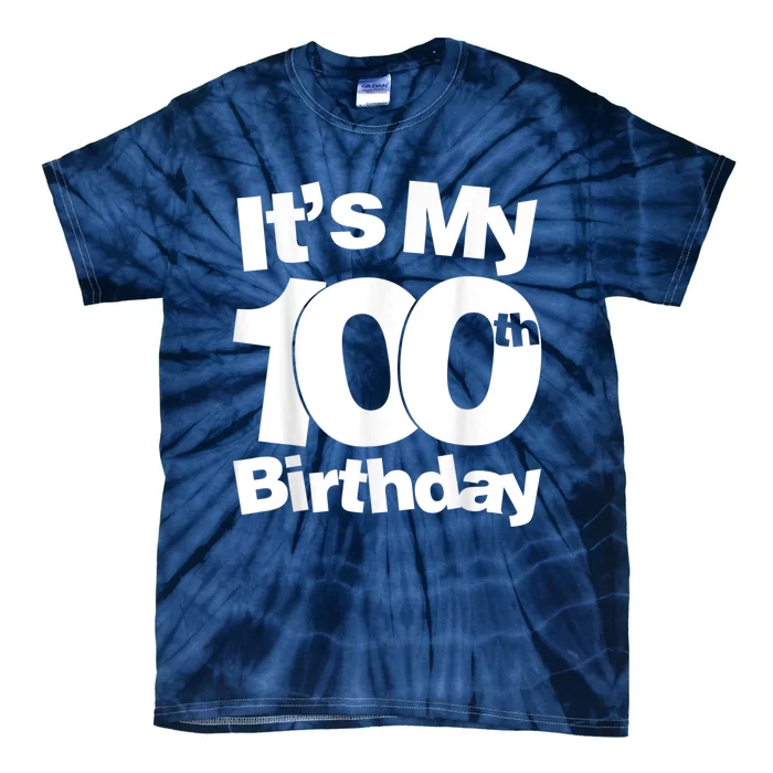 Funny 100th Birthday. It's My 100th Birthday 100 Year Old Birthday Tie-Dye T-Shirt