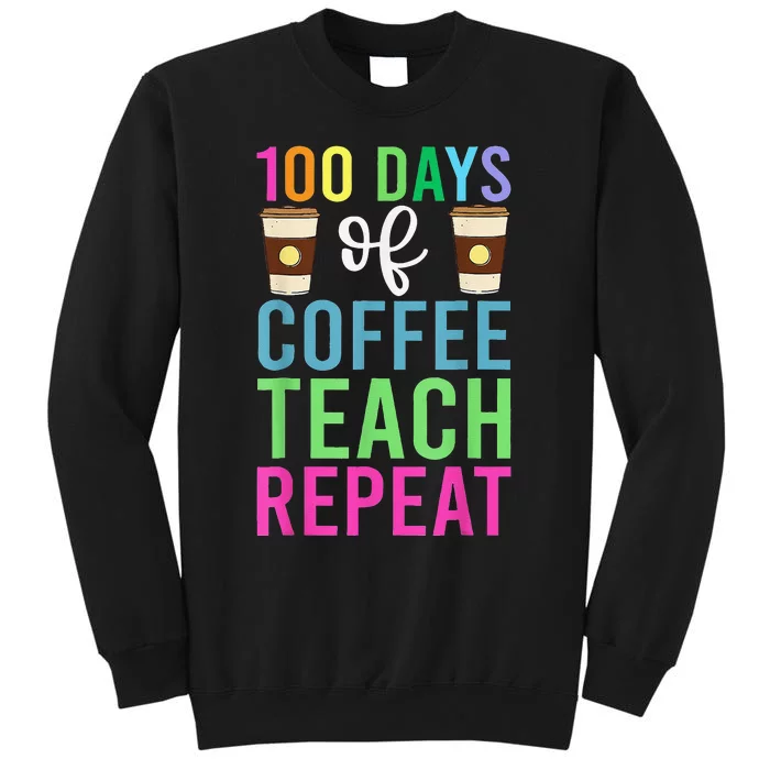 Funny 100 Days Of School For Teacher Coffee Sweatshirt