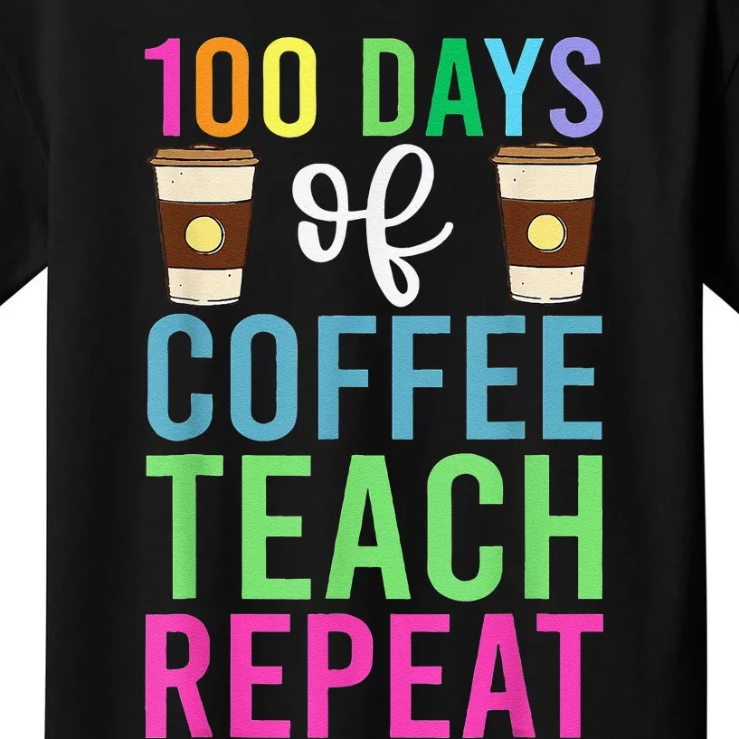 Funny 100 Days Of School For Teacher Coffee Kids T-Shirt