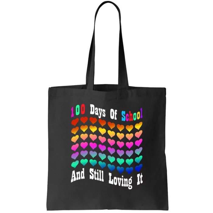 Funny 100 Days Of School And Still Loving It Hearts 100th Day Tote Bag