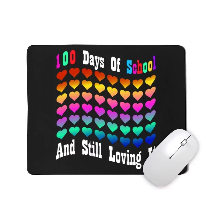 Funny 100 Days Of School And Still Loving It Hearts 100th Day Mousepad