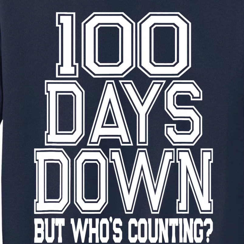 Funny 100 Days Of School Quote Teacher Student Tall Sweatshirt