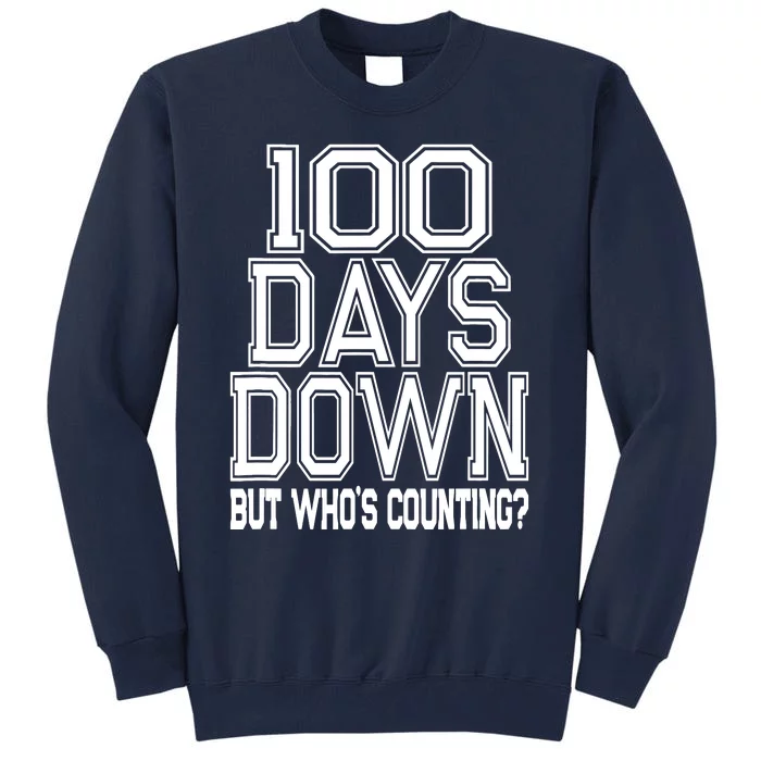 Funny 100 Days Of School Quote Teacher Student Tall Sweatshirt