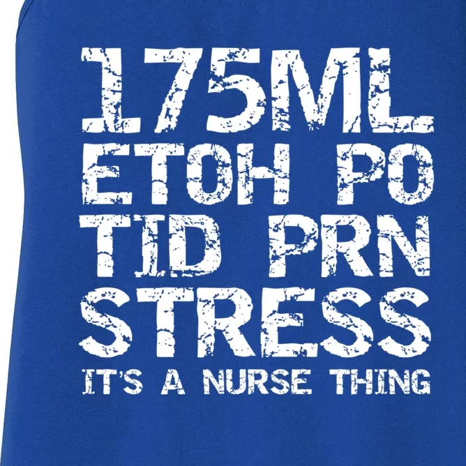 Funny 175ml Etoh Po Tid Prn Stress Its A Nurse Thing Quote Funny Gift Women's Racerback Tank