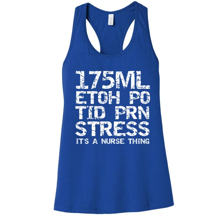 Funny 175ml Etoh Po Tid Prn Stress Its A Nurse Thing Quote Funny Gift Women's Racerback Tank