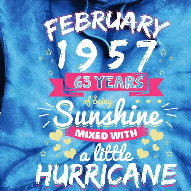 February 1957 Girl 63 Years Being Sunshine Mixed Hurricane Gift Tie Dye Hoodie