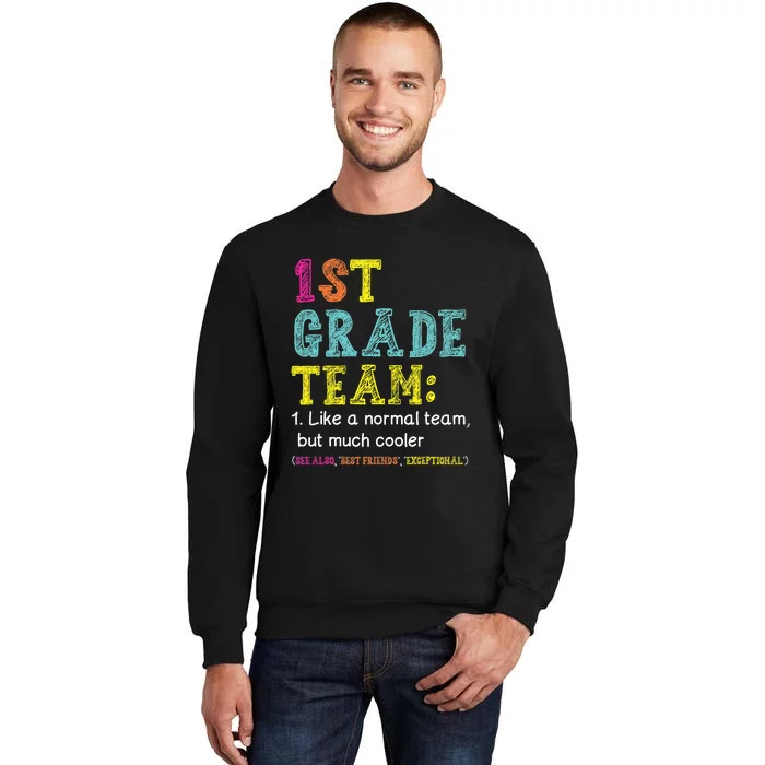 Funny 1st Grade Team Like Normal But Cooler Back To School Tall Sweatshirt