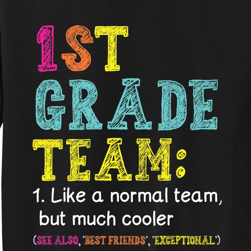 Funny 1st Grade Team Like Normal But Cooler Back To School Tall Sweatshirt