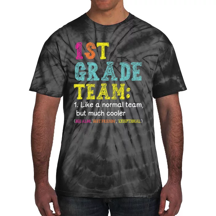 Funny 1st Grade Team Like Normal But Cooler Back To School Tie-Dye T-Shirt