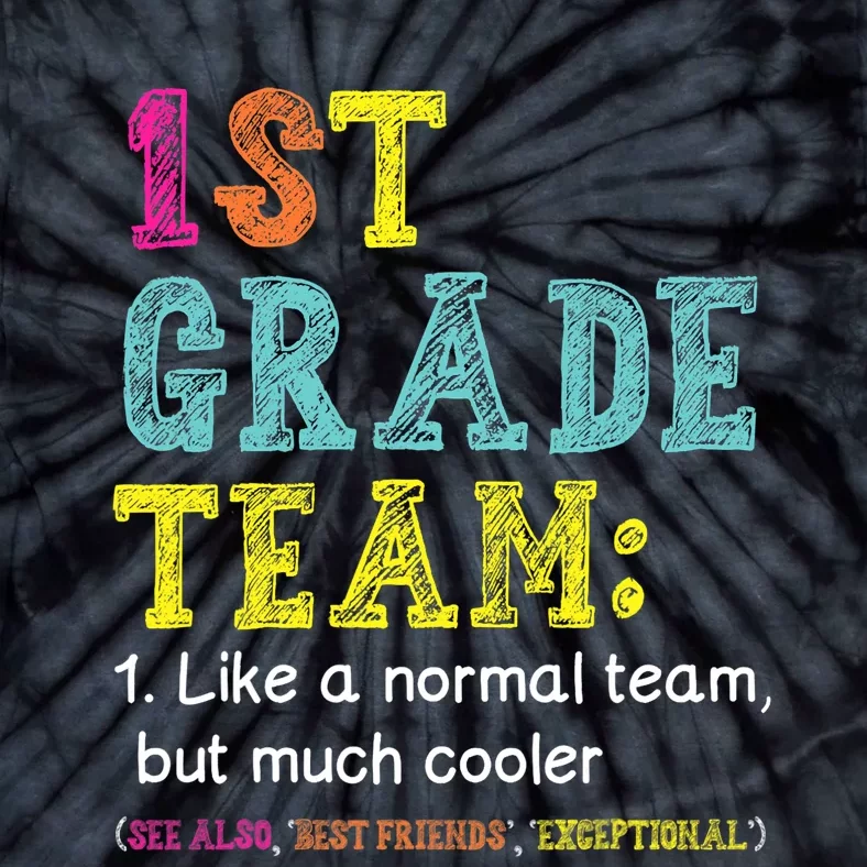 Funny 1st Grade Team Like Normal But Cooler Back To School Tie-Dye T-Shirt