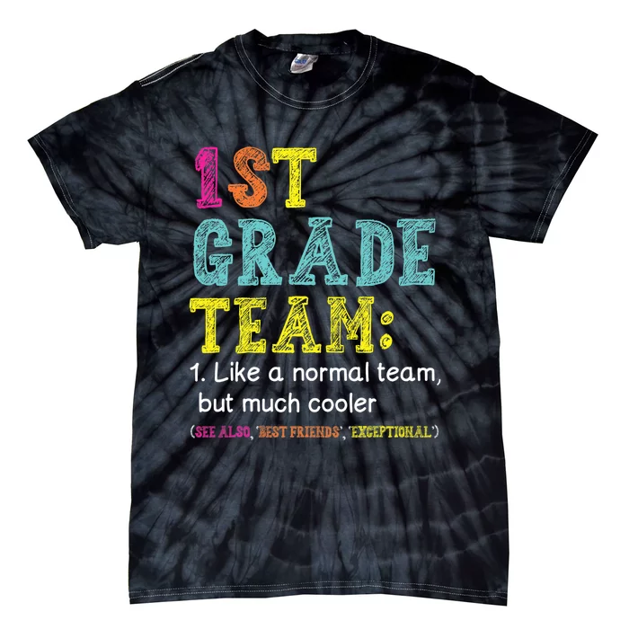 Funny 1st Grade Team Like Normal But Cooler Back To School Tie-Dye T-Shirt