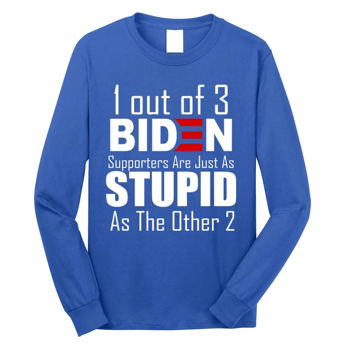 Funny 1 Out Of 3 Biden Supporters Are Just As The Other 2 Long Sleeve Shirt