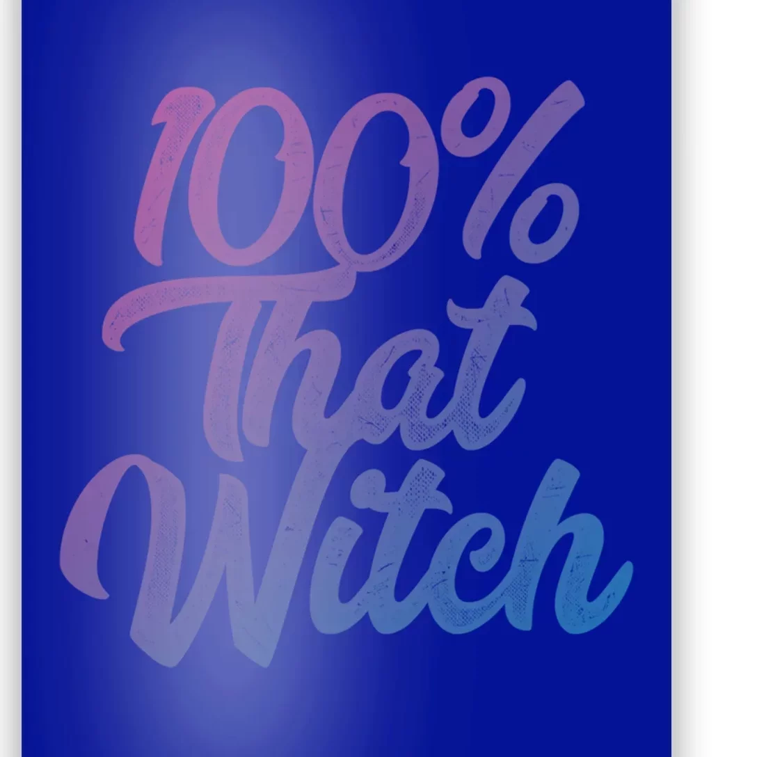 Funny 100 Percent That Witch Great Gift Poster