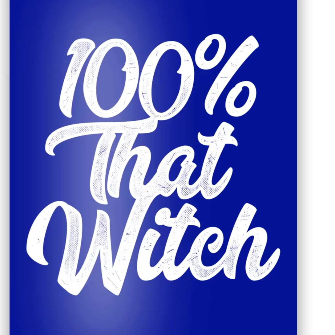 Funny 100 Percent That Witch Great Gift Poster