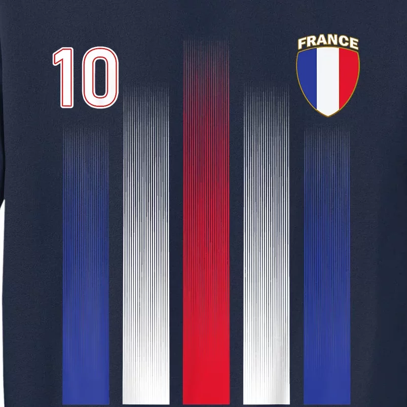 France 10 Soccer Jersey France Football Fan Soccer Tall Sweatshirt