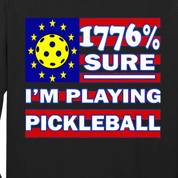 Funny 1776 Sure IM Playing Pickleball Tall Long Sleeve T-Shirt