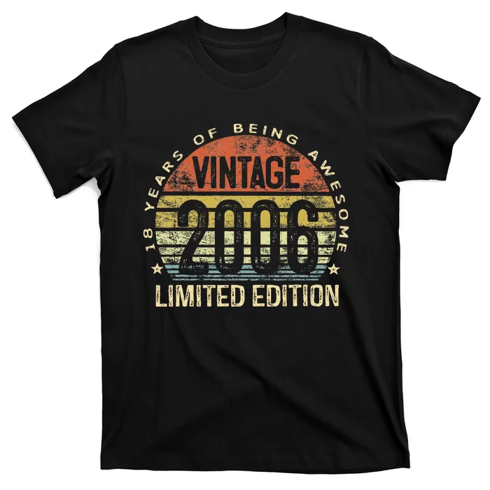 Funny 18 Year Old Gifts Vintage 2006 Limited Edition 18th Birthday T-Shirt