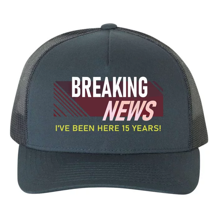 Funny 15 Year Work Anniversary 15th Employee Appreciation Yupoong Adult 5-Panel Trucker Hat