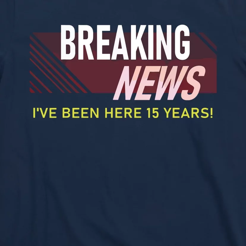 Funny 15 Year Work Anniversary 15th Employee Appreciation T-Shirt