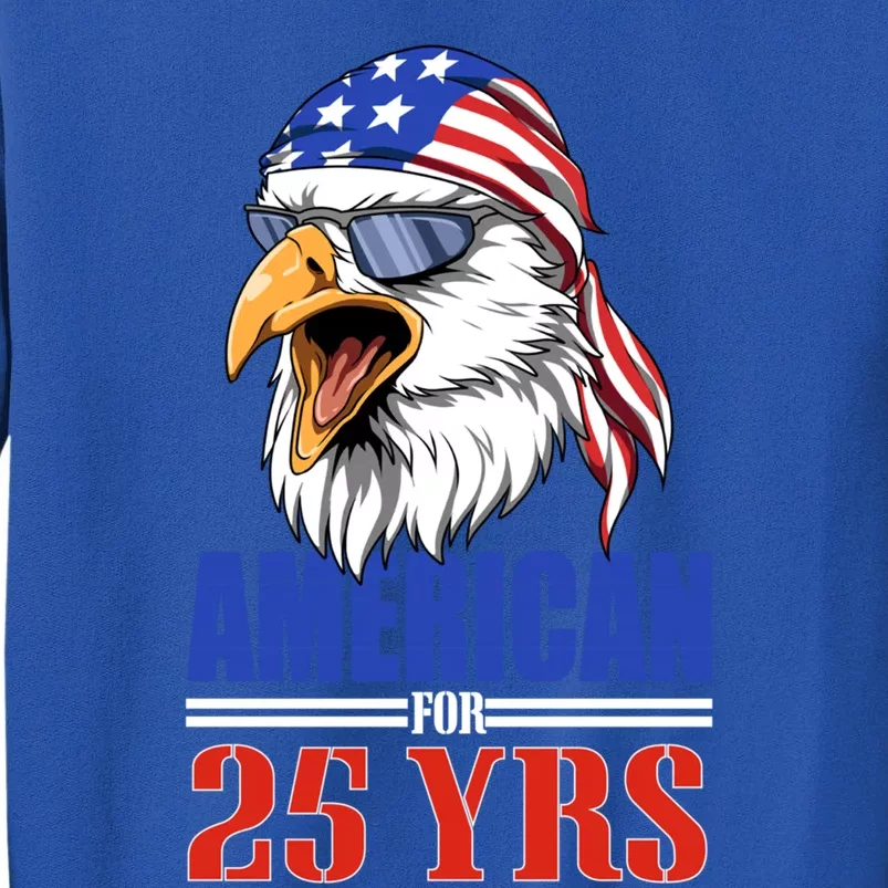 Funny 25th Birthday Cool Gift Usa Eagle Patriotic Gift Sweatshirt