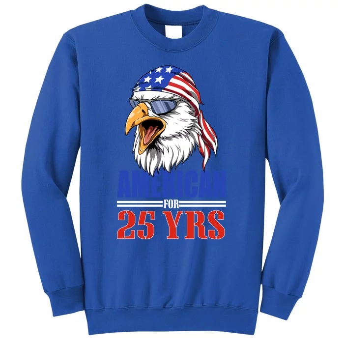 Funny 25th Birthday Cool Gift Usa Eagle Patriotic Gift Sweatshirt