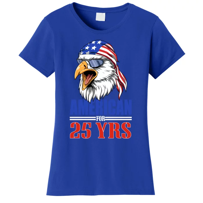 Funny 25th Birthday Cool Gift Usa Eagle Patriotic Gift Women's T-Shirt