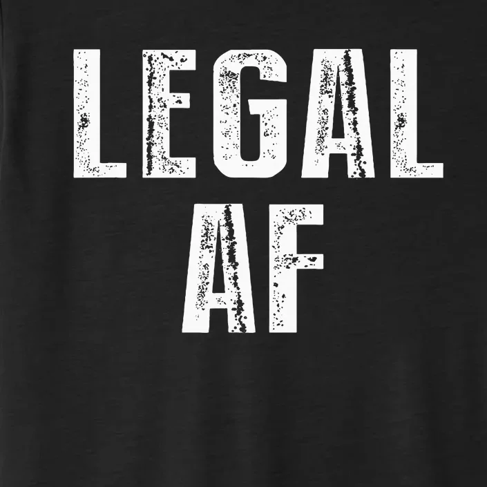 Funny 21st Birthday Gift Legal Af 21 Years Old ChromaSoft Performance T-Shirt