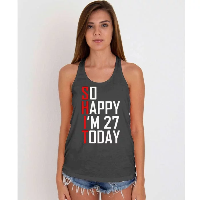 Funny 27th Birthday Gift Hilarious 27 Years Old Adult Joke Women's Knotted Racerback Tank