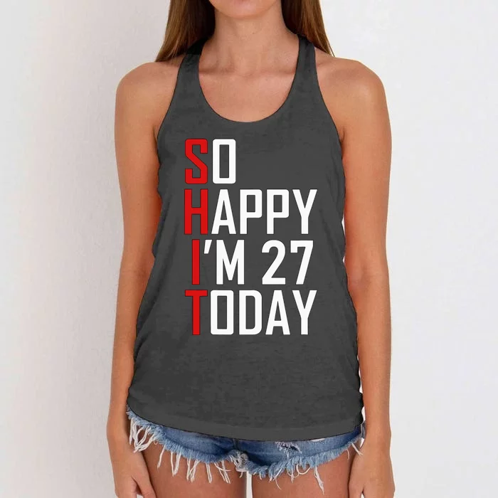 Funny 27th Birthday Gift Hilarious 27 Years Old Adult Joke Women's Knotted Racerback Tank