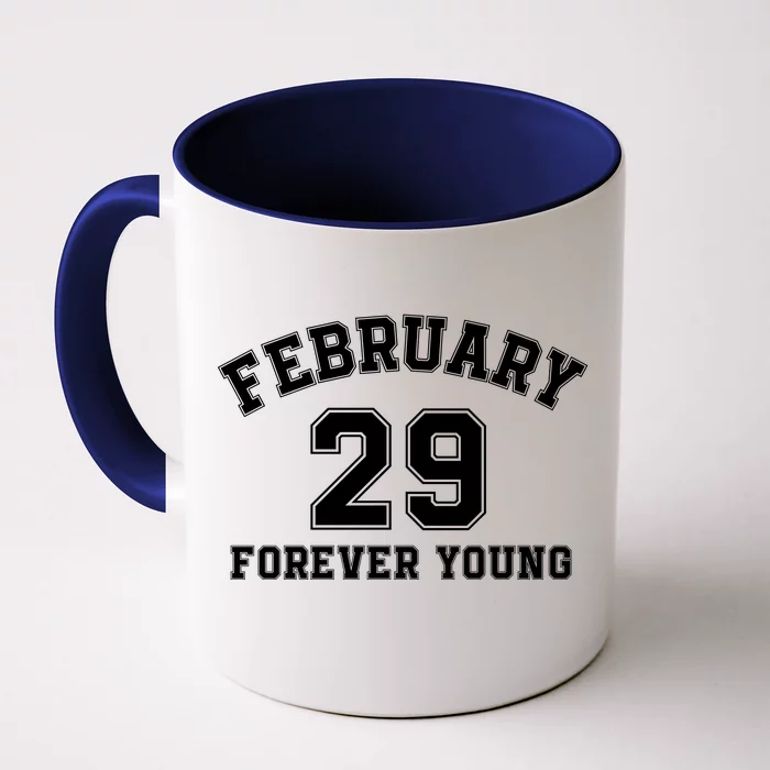 February 29 Forever Young I’M A Leap Year Baby Leap Day Leap Year 02 29 Front & Back Coffee Mug