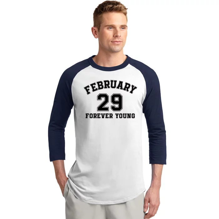 February 29 Forever Young I’M A Leap Year Baby Leap Day Leap Year 02 29 Baseball Sleeve Shirt