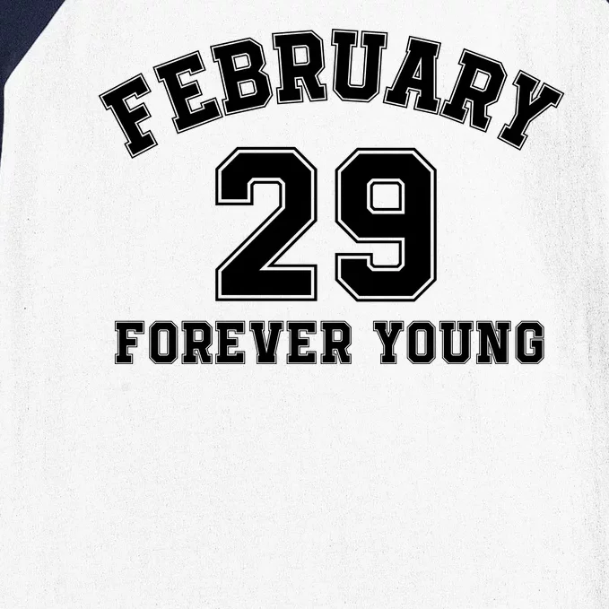 February 29 Forever Young I’M A Leap Year Baby Leap Day Leap Year 02 29 Baseball Sleeve Shirt