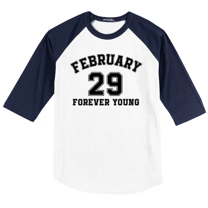 February 29 Forever Young I’M A Leap Year Baby Leap Day Leap Year 02 29 Baseball Sleeve Shirt