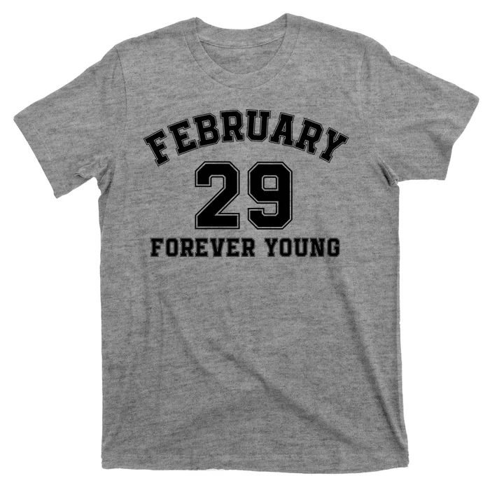 February 29 Forever Young I’M A Leap Year Baby Leap Day Leap Year 02 29 T-Shirt