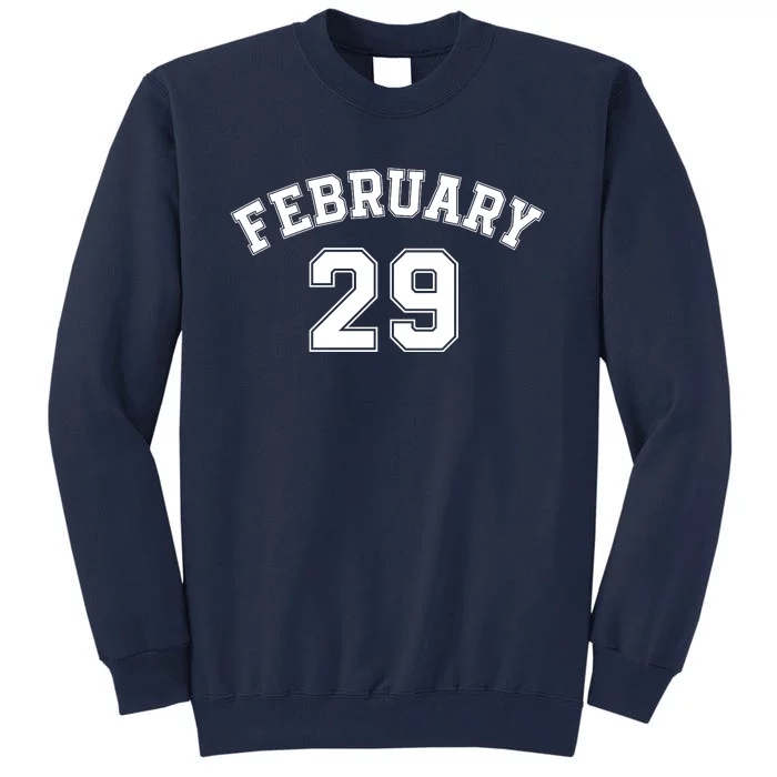 February 29 Forever Young Leap Day Leap Year 02 29 I’M A Leap Year Baby Tall Sweatshirt