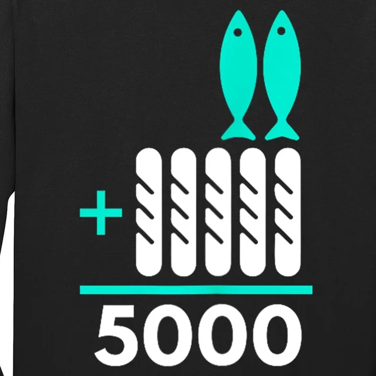 Funny 2 Fish +5 Loaves = 5000/5 Loaves And 2 Fish Gift Tall Long Sleeve T-Shirt